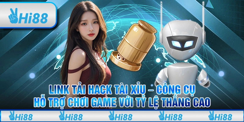 Link tải hack tài xỉu – Công cụ hỗ trợ chơi tỷ lệ thắng cao