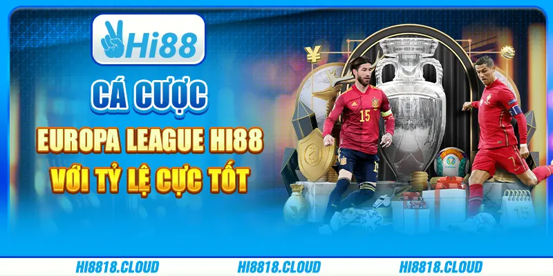 Cá Cược Europa League Hi88 Với Tỷ Lệ Cực Tốt