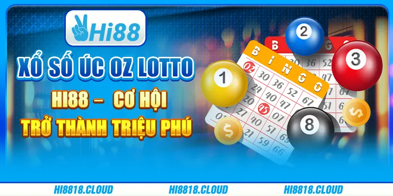 Xổ số Úc oz lotto hi88 – cơ hội trở thành triệu phú