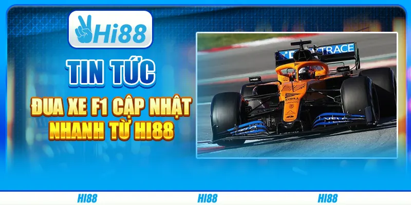 Tin Tức Giải Đua Xe F1 Cập Nhật Nhanh Từ Nhà Cái Hi88