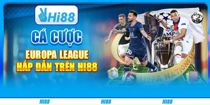 Chơi Cá Cược Europa League Hấp Dẫn Trên Nhà Cái Hi88