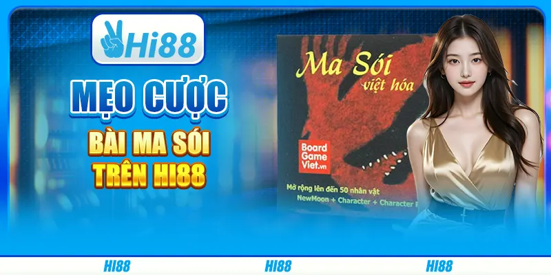 Mẹo Cược Bài Ma Sói Trên Nền Tảng Giải Trí Trực Tuyến Hi88
